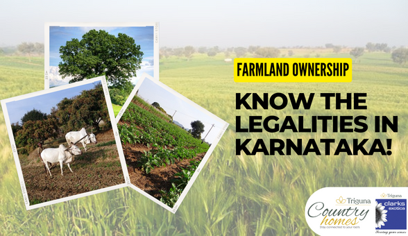 Farmland Ownership: Know the legalities in Karnataka