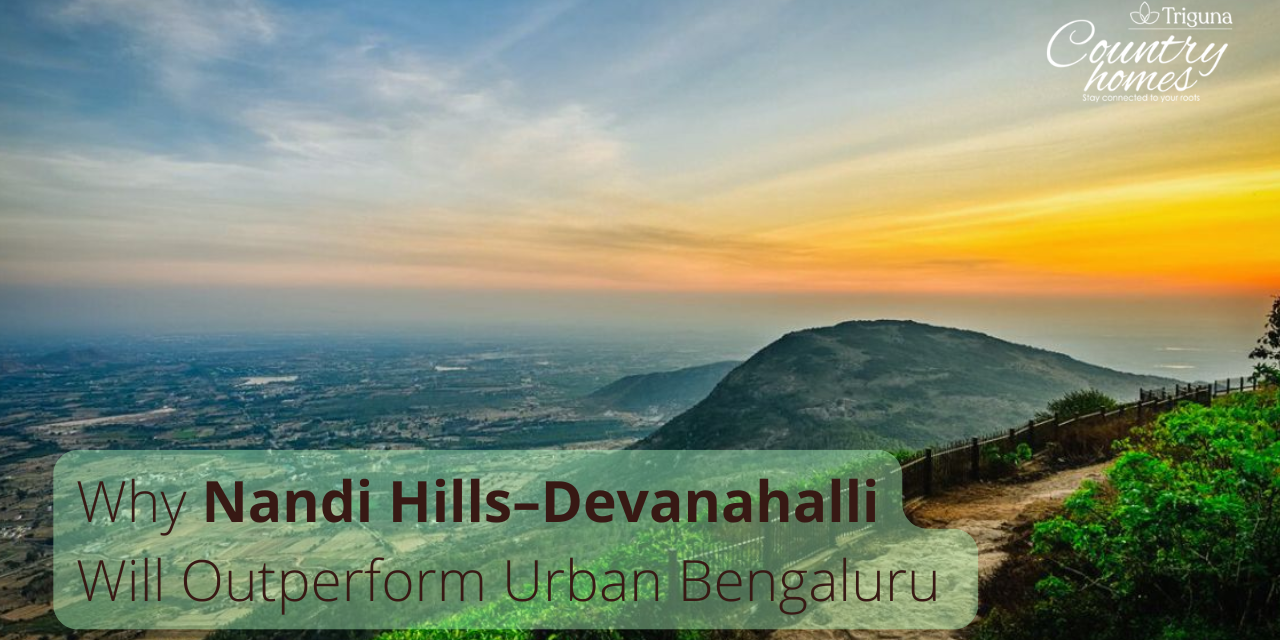 Why Nandi-Hills / Devanahalli Real-Estate-Investments are expected to deliver better Returns than Bengaluru (Urban) over the next 5 years 